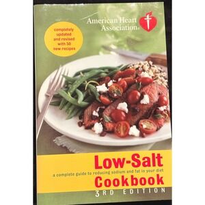 American Heart Association‎ Low-Salt Cookbook 3rd Edition Sodium Fat Reduction